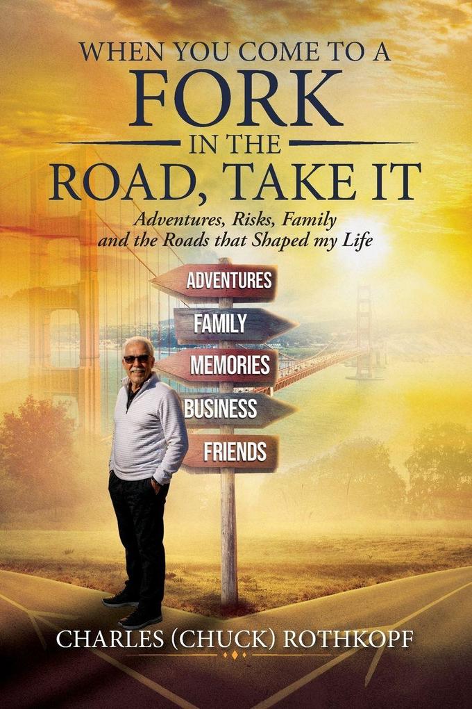 When you Come to a Fork in the Road Take It