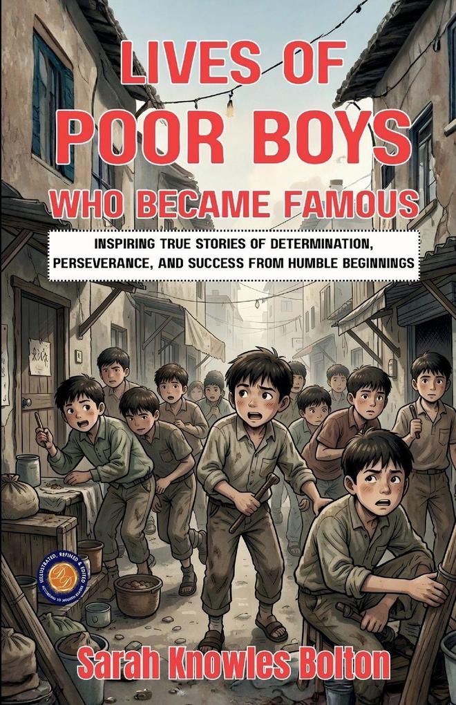 Lives of Poor Boys Who Became Famous