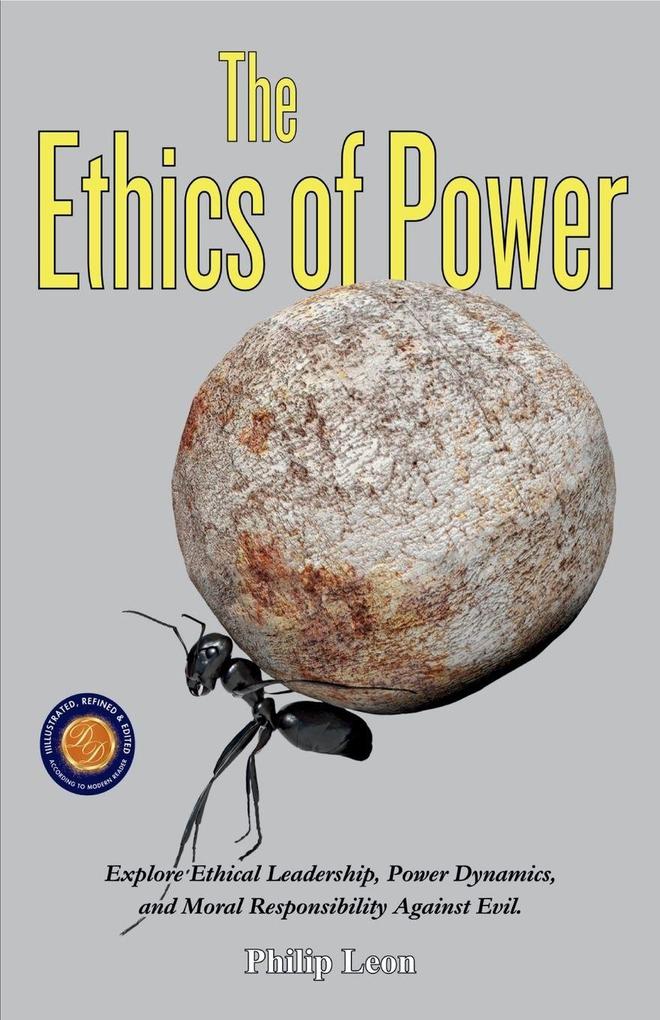 The Ethics of Power or the Problem of Evil (Illustrated Refined & Edited)