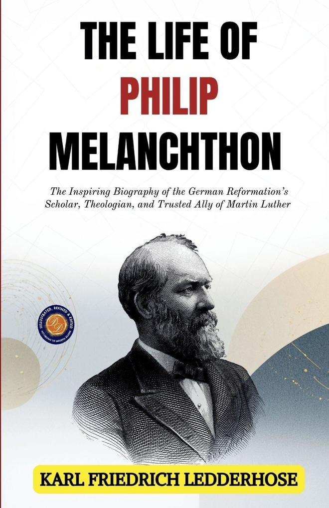 The Life of Philip Melanchthon