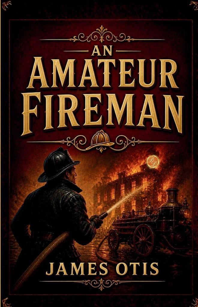 An Amateur Fireman