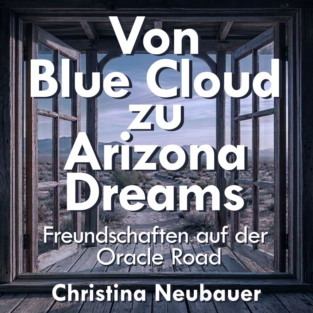 Von Blue Cloud zu Arizona Dreams