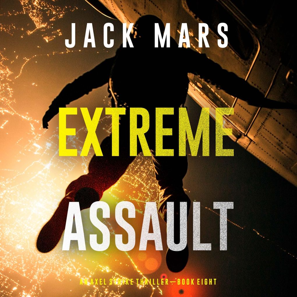 Extreme Assault (An Axel Strike Action ThrillerBook 8)