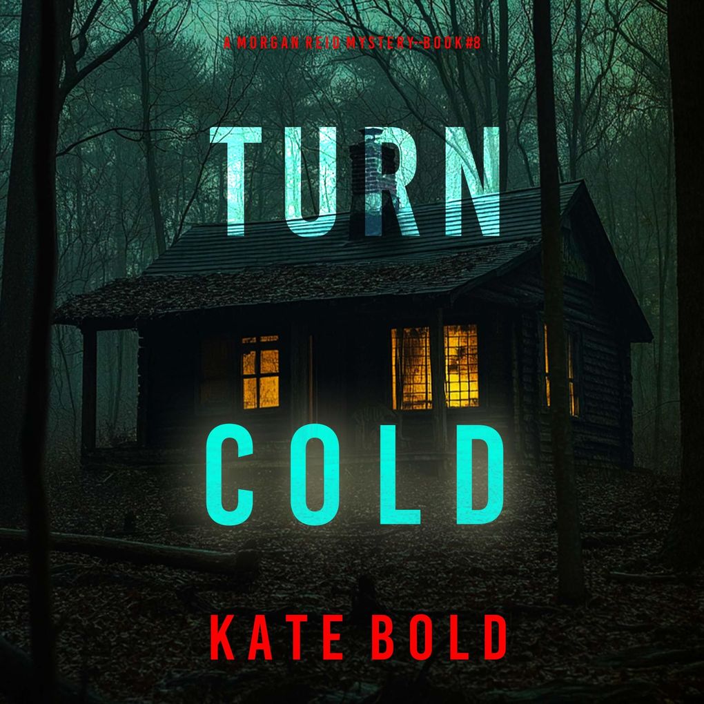 Turn Cold (A Morgan Reid FBI Suspense ThrillerBook Eight)