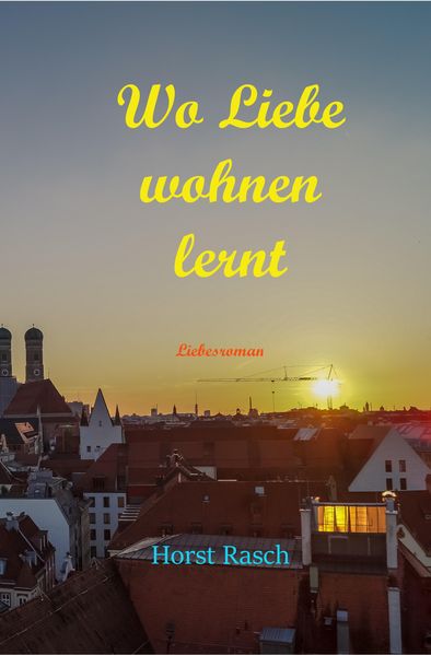 Wo Liebe wohnen lernt
