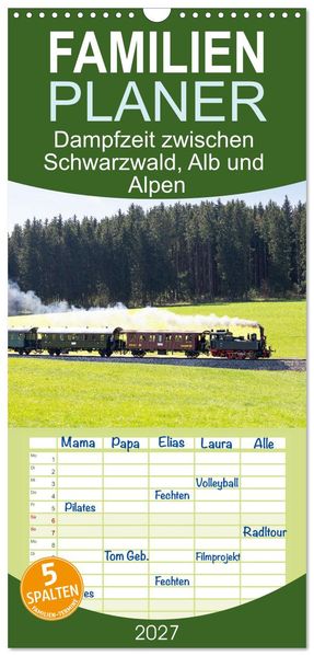 Familienplaner 2027 - Dampfzeit zwischen Schwarzwald Alb und Alpen mit 5 Spalten (Wandkalender 21 x 45 cm) CALVENDO