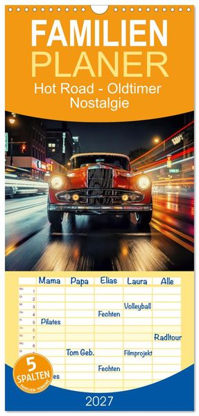 Familienplaner 2027 - Hot Road - Oldtimer Nostalgie mit 5 Spalten (Wandkalender 21 x 45 cm) CALVENDO