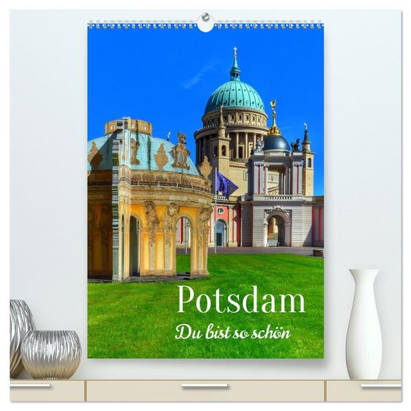 POTSDAM. Du bist so schön (hochwertiger Premium Wandkalender 2027 DIN A2 hoch) Kunstdruck in Hochglanz