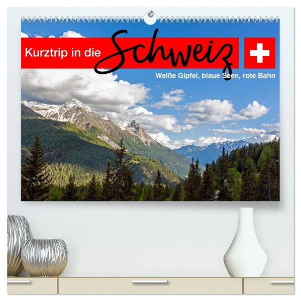 Kurztrip in die Schweiz - Weiße Gipfel blaue Seen rote Bahn (hochwertiger Premium Wandkalender 2027 DIN A2 quer) Kunstdruck in Hochglanz