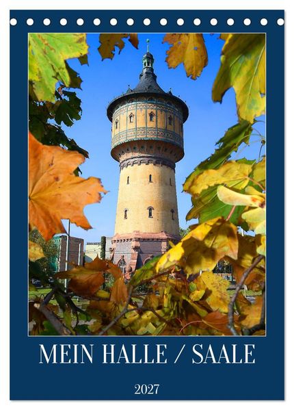 MEIN HALLE / SAALE (Tischkalender 2027 DIN A5 hoch) CALVENDO Monatskalender