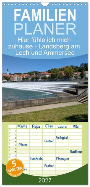 Familienplaner 2027 - Hier fühle ich mich zuhause - Landsberg am Lech und Ammersee mit 5 Spalten (Wandkalender 21 x 45 cm) CALVENDO