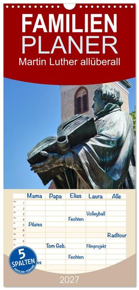 Familienplaner 2027 - Martin Luther allüberall mit 5 Spalten (Wandkalender 21 x 45 cm) CALVENDO