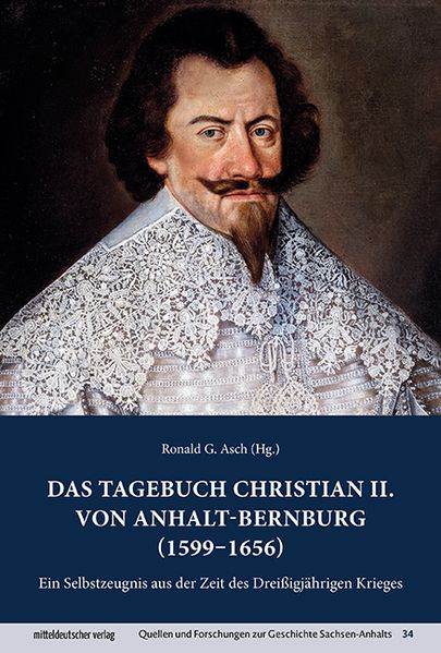 Das Tagebuch Christian II. von Anhalt-Bernburg (1599-1656)