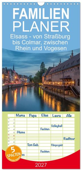 Familienplaner 2027 - Elsass - von Straßburg bis Colmar zwischen Rhein und Vogesen mit 5 Spalten (Wandkalender 21 x 45 cm) CALVENDO