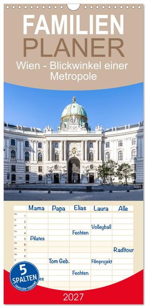 Familienplaner 2027 - Wien - Blickwinkel einer Metropole mit 5 Spalten (Wandkalender 21 x 45 cm) CALVENDO