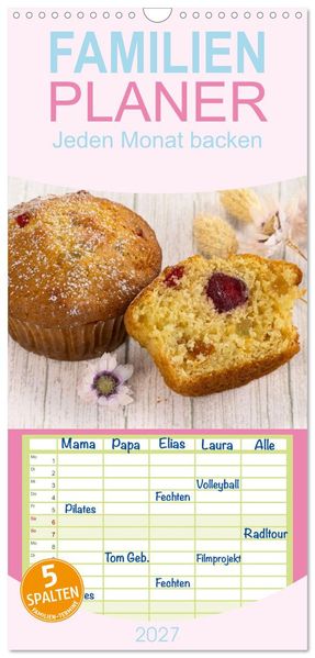 Familienplaner 2027 - Jeden Monat backen mit 5 Spalten (Wandkalender 21 x 45 cm) CALVENDO