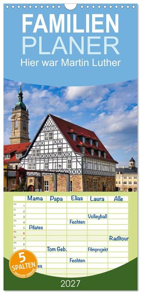 Familienplaner 2027 - Hier war Martin Luther mit 5 Spalten (Wandkalender 21 x 45 cm) CALVENDO