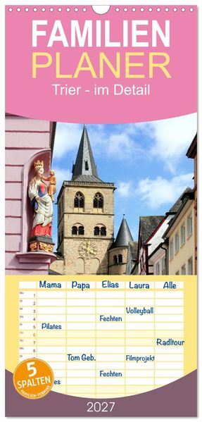 Familienplaner 2027 - Trier - im Detail mit 5 Spalten (Wandkalender 21 x 45 cm) CALVENDO