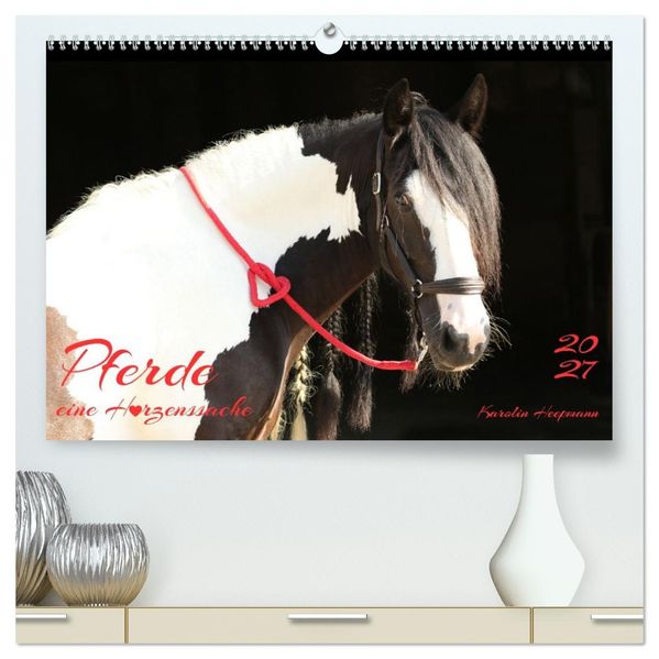 Pferde - eine Herzenssache (hochwertiger Premium Wandkalender 2027 DIN A2 quer) Kunstdruck in Hochglanz