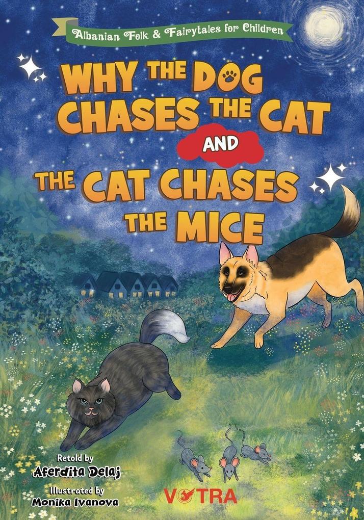 Why the Dog Chases the Cat and the Cat Chases the Mice