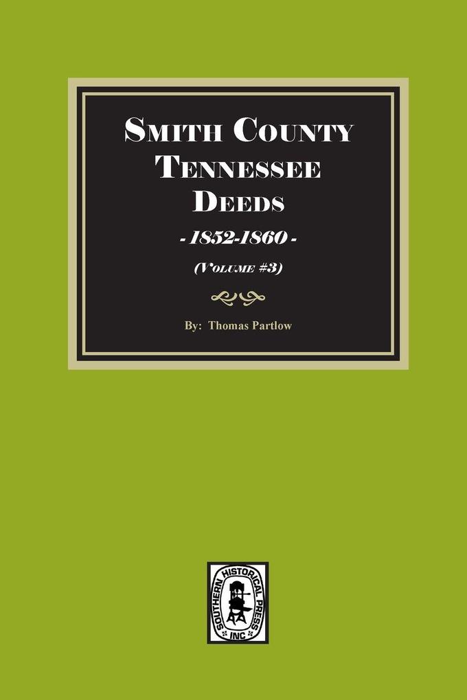 Smith County Tennessee Deed Books 1852-1860. (Volume #3)