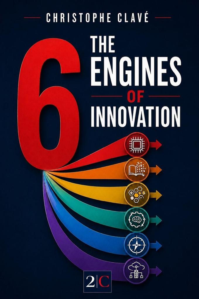 The 6 Engines of Innovation