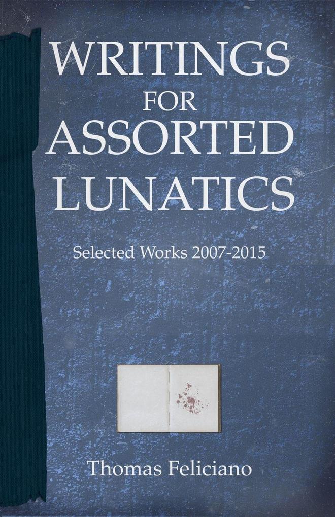 Writings for Assorted Lunatics