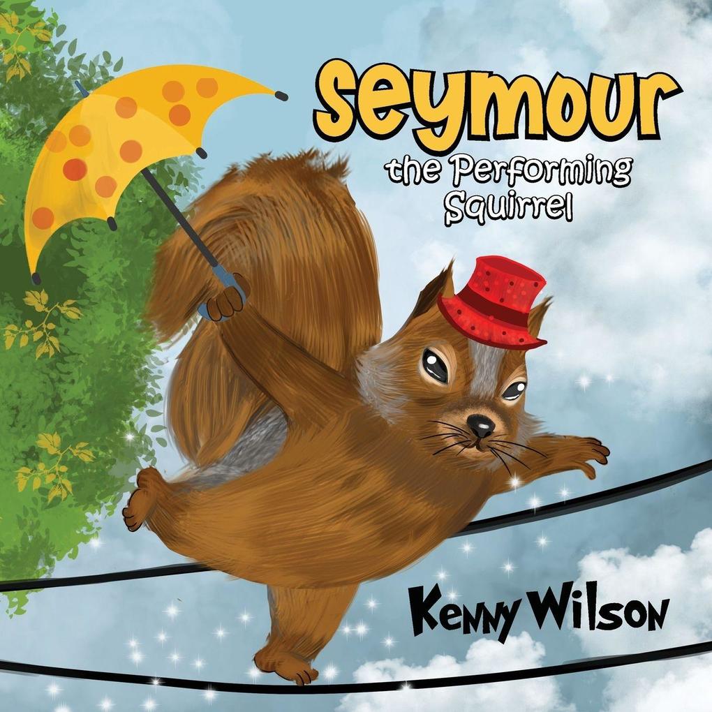 Seymour the Performing Squirrel