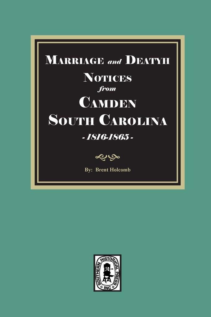 Marriage and Death Notices from CAMDEN South Carolina Newspapers 1816-1865