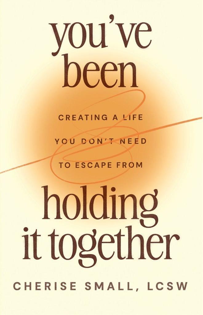 You've Been Holding It Together