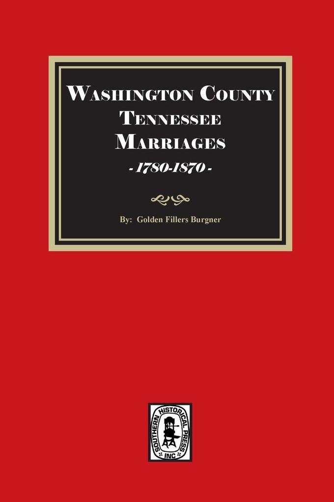 Washington County Tennessee Marriages 1780-1870
