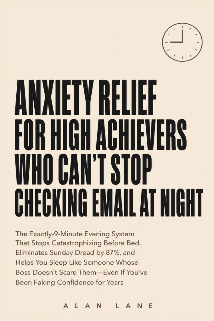Anxiety Relief for High Achievers Who Can't Stop Checking Email at Night