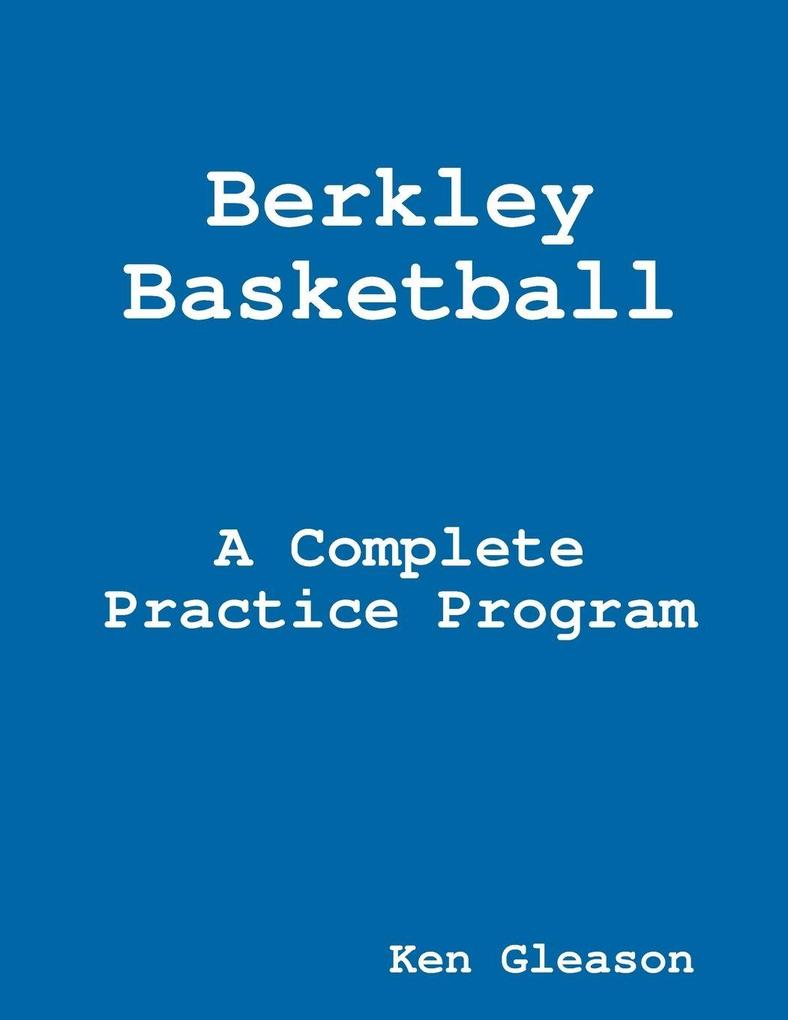 Berkley Basketball - A Complete Practice Program