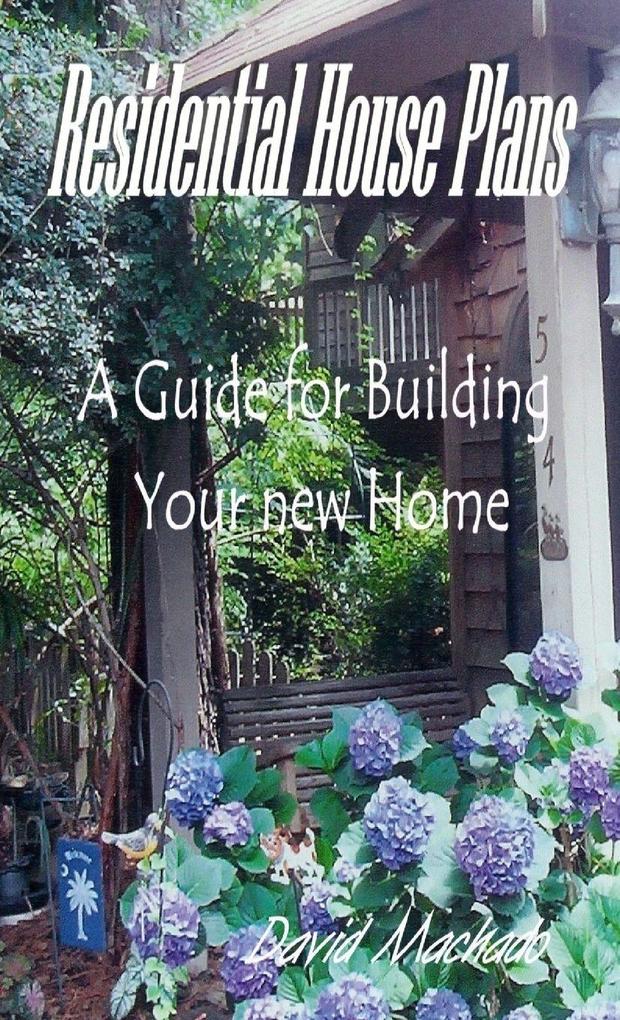 Residential House Plans A Guide for Building Your New Home
