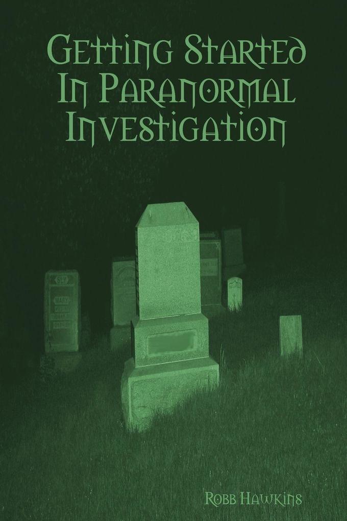 Getting Started In Paranormal Investigation