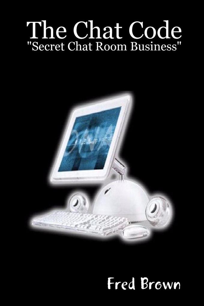 The Chat Code 'Secret Chat Room Business'