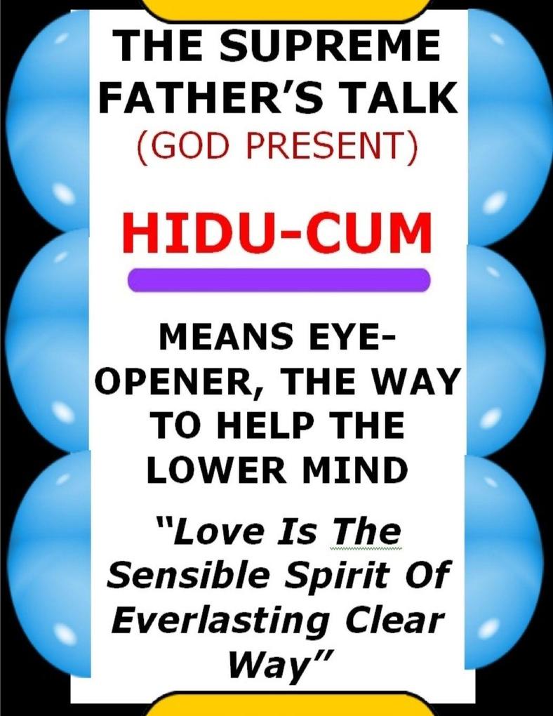 HIDU-CUM - MEANS EYE-OPENER THE WAY TO HELP THE LOWER MIND