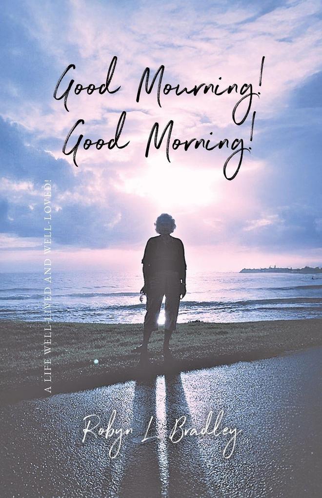 Good Mourning! Good Morning!