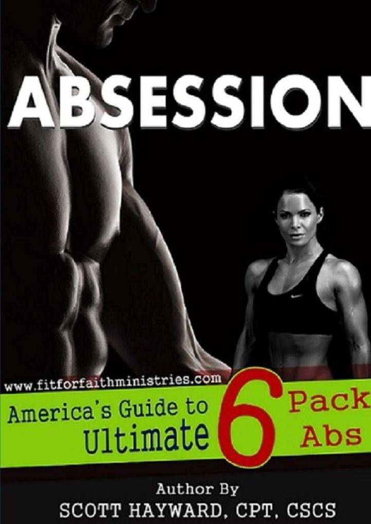 Absession...America's Guide to Ultimate 6 Pack Abs