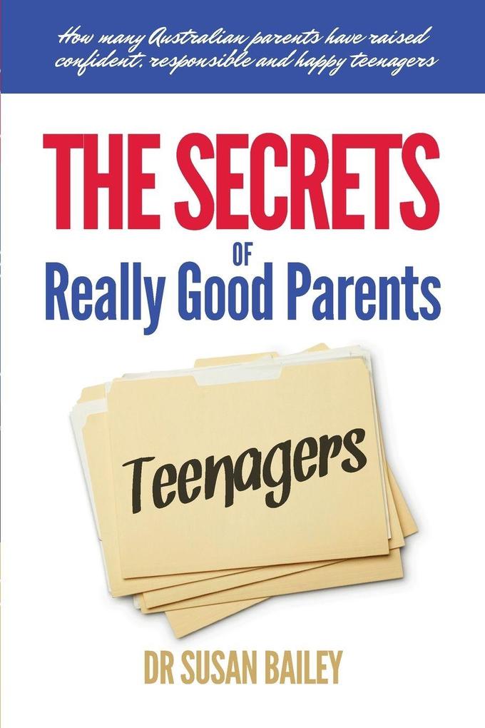 The Secrets of Really Good Parents of Teenagers