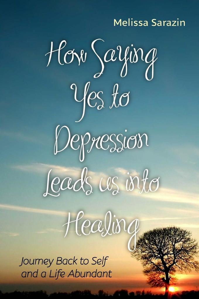 How Saying Yes to Depression Leads us into Healing
