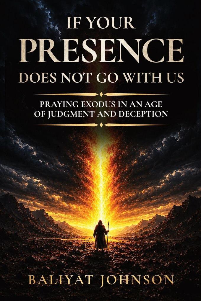 IF YOUR PRESENCE DOES NOT GO WITH US