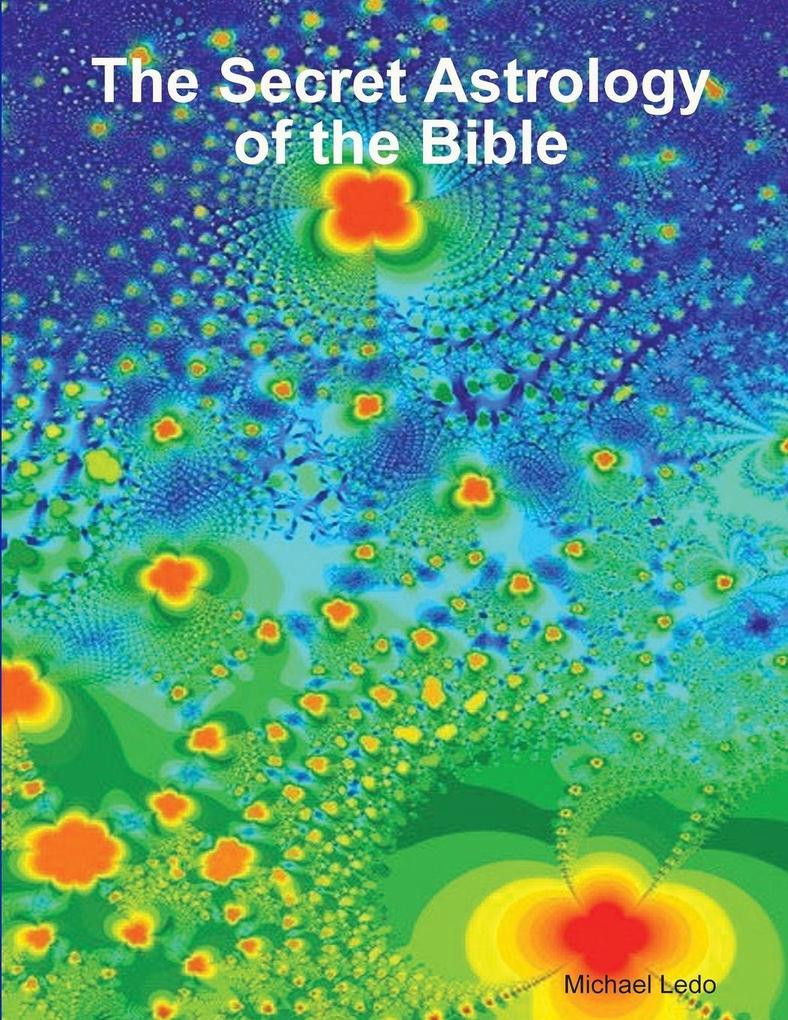 The Secret Astrology of the Bible