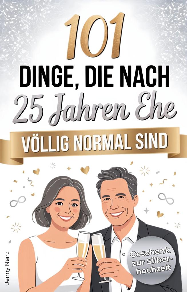 101 Dinge die nach 25 Jahren Ehe völlig normal sind