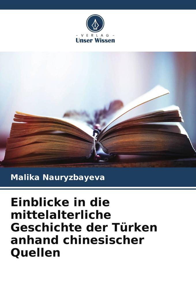 Einblicke in die mittelalterliche Geschichte der Türken anhand chinesischer Quellen
