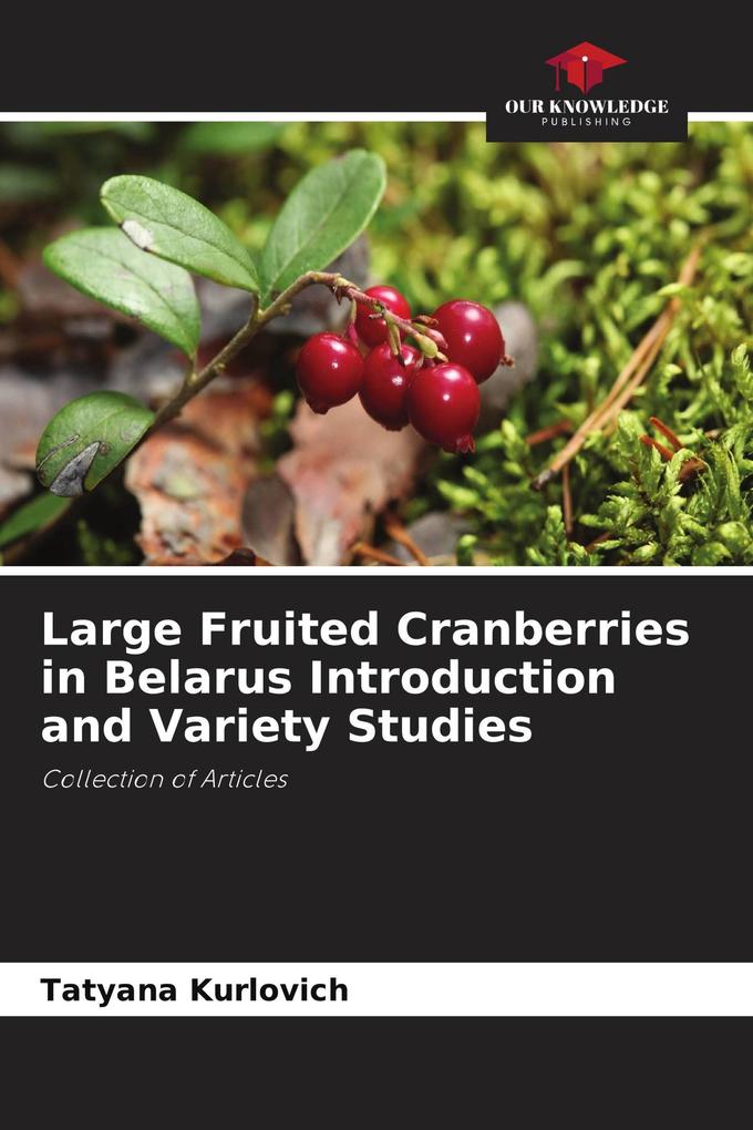 Large Fruited Cranberries in Belarus Introduction and Variety Studies