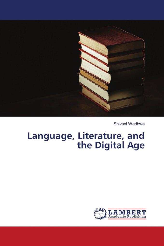 Language Literature and the Digital Age