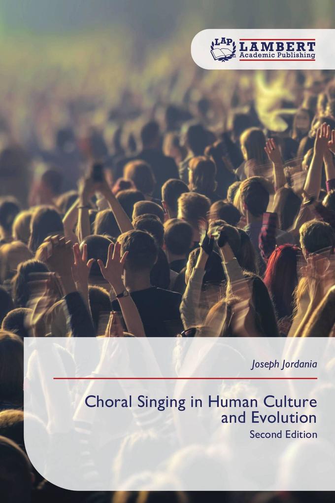 Choral Singing in Human Culture and Evolution