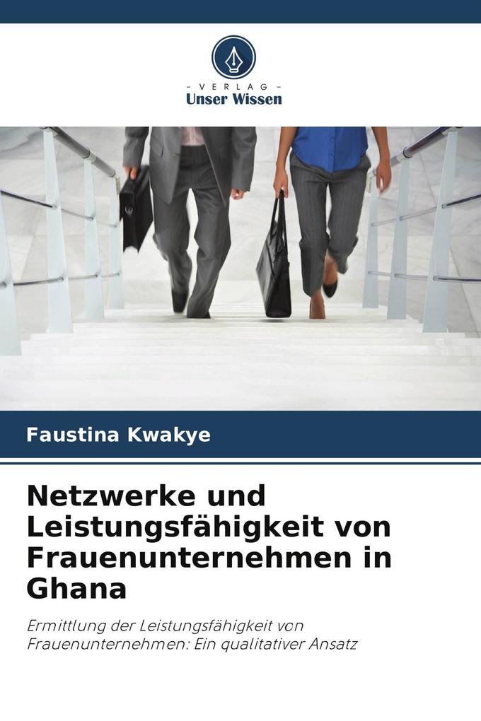Netzwerke und Leistungsfähigkeit von Frauenunternehmen in Ghana