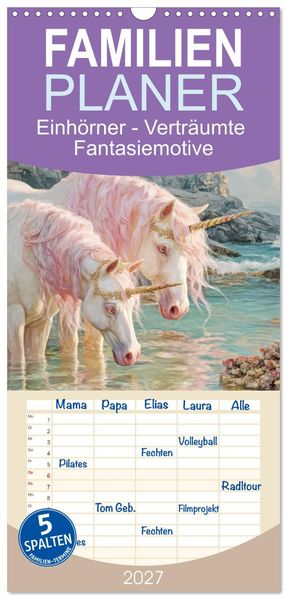 Familienplaner 2027 - Einhörner - Verträumte Fantasiemotive mit 5 Spalten (Wandkalender 21 x 45 cm) CALVENDO